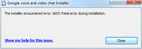 Google voice and video installer error 1603 - The Danesh Project | The ...